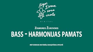 Rīgas Doma kora skolas VIRTUĀLO MEISTARKLAŠU CIKLS. 1. meistarklase: BASS - HARMONIJAS PAMATS