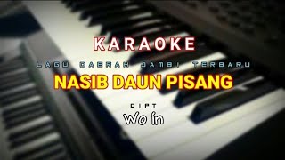 Nasib Daun Pisang - karaoke - Lagu Daerah Jambi - Wo in. (official music mp3)