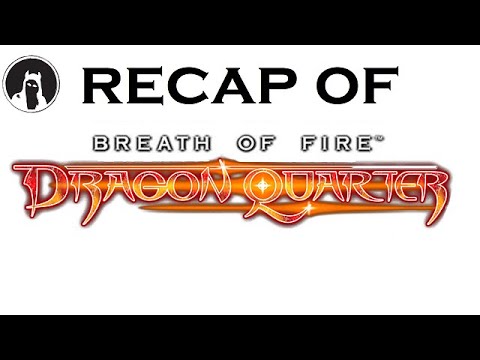 Recap of Breath of Fire V: Dragon Quarter (RECAPitation)