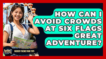 How Can I Avoid Crowds At Six Flags Great Adventure? - Insider Theme Park Tips