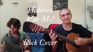 Haberin Var Mı? Rock Cover Resimi