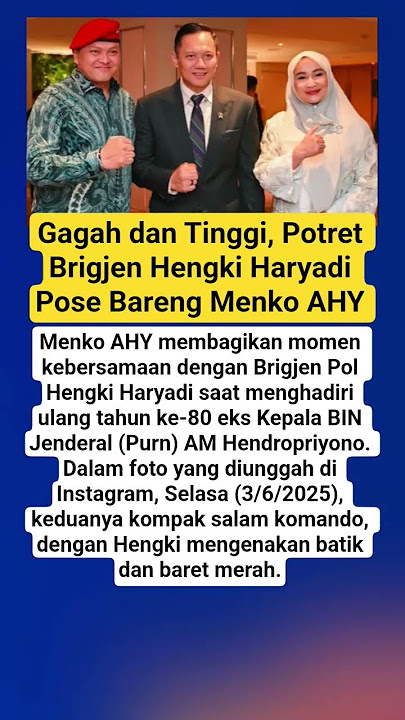 Gagah dan Tinggi, Potret Brigjen Hengki Haryadi Pose Bareng Menko AHY #matalokal