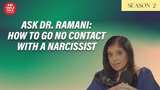 Ask Dr. Ramani: How To Go 'No Contact' with a Narcissist | Season 2; Ep 29