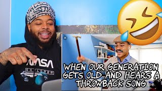 When Our Generation Gets Old and Hears a Throwback Song 2 | Reaction