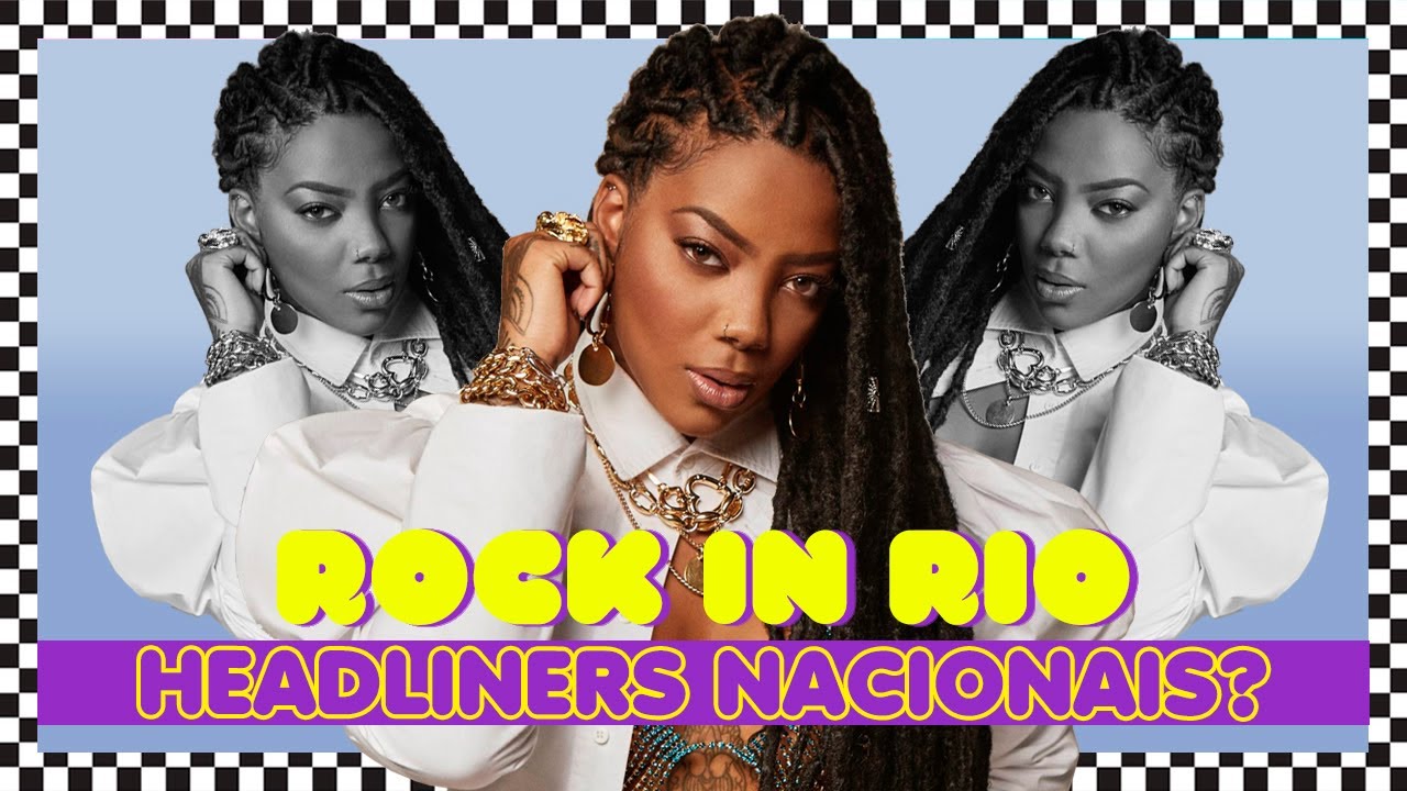 POR QUE O ROCK IN RIO NÃO TEM HEADLINERS NACIONAIS?