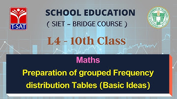 SIET Bridge Course || L4 (10th Class (U/M)|| Maths – Preparation of grouped Frequency  distribution