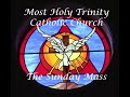The Sunday Mass, April 19, 2020, Most Holy Trinity Catholic Church