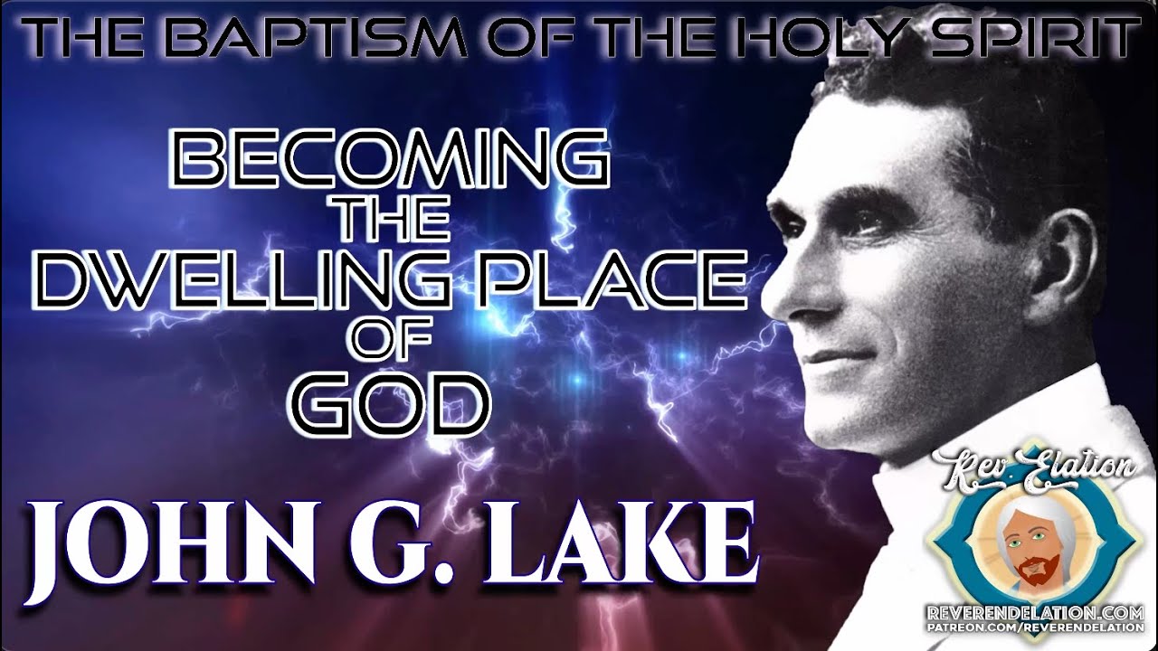 Becoming the Dwelling Place of God - John G Lake (4K) - YouTube