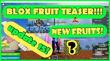BLOX FRUIT UPDATE 15 TEASER!! [NEW FRUITS!!!]