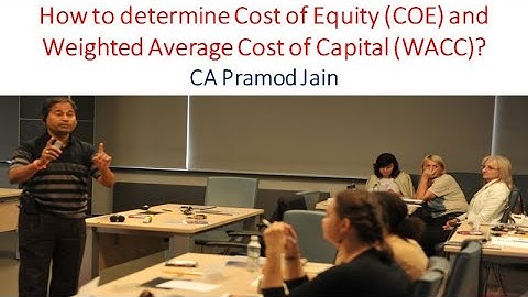 How to determine Cost of Equity (COE) and Weighted Average Cost of Capital (WACC)? I CA Pramod Jain