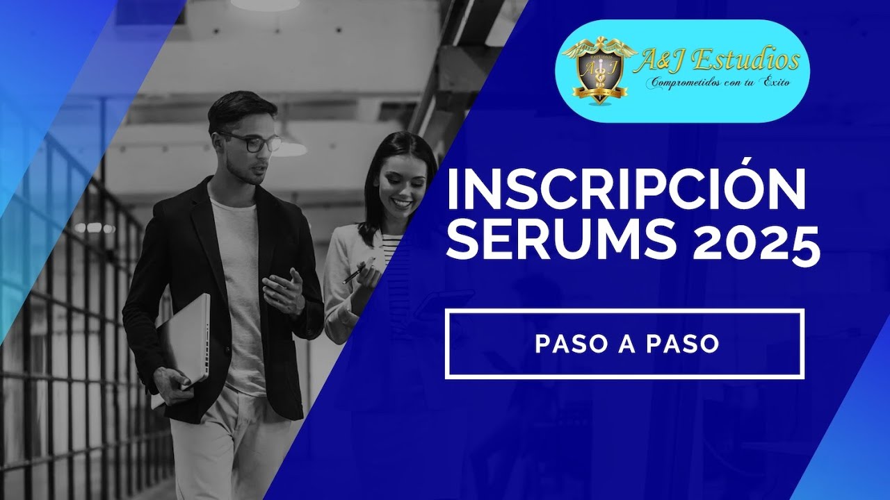 #SERUMS 2025: PASO A PASO PARA LA INSCRIPCIÓN AL EXAMEN SERUMS 2025