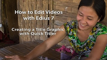 How to Edit Videos with Edius 7- Lesson 27: How to Make A Title Graphic in Edius