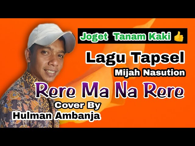 Rere Ma Na Rere - Mijah Nasution (Cover Hulman Ambanja - Lagu Tapsel) class=