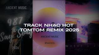 TỔNG HỢP NHẠC HOT TREND TIK TOK TOMTOM REMIX 2025 | WHERE U AT, HOA SỮA, SAY SÓNG...