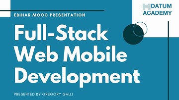 FULL-STACK WEB MOBILE DEVELOPMENT MOOC PRESENTATION || DATUM ACADEMY