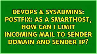 Postfix: As a smarthost, how can I limit incoming mail to sender domain and sender IP?