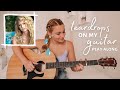 Taylor Swift Teardrops On My Guitar Play Along // Nena Shelby