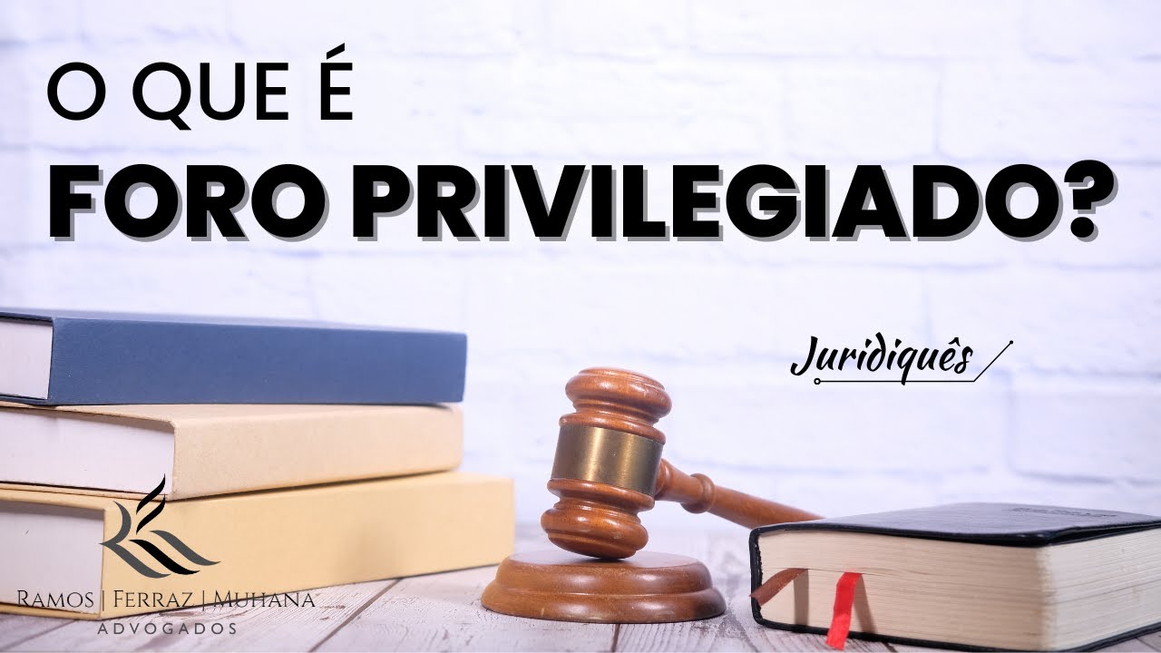 O que é FORO PRIVILEGIADO? Pontos Positivos e Negativos - YouTube