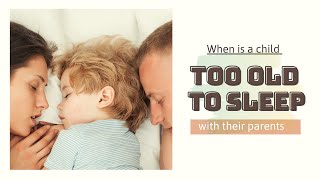 When is a Child Too Old to Sleep With Their Parents