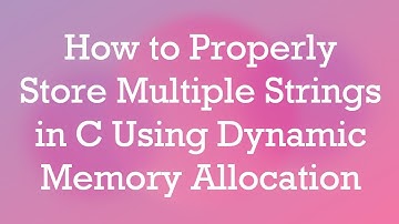 How to Properly Store Multiple Strings in C Using Dynamic Memory Allocation