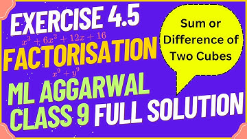 Exercise 4.5 Chapter 4 Factorisation : Sum or Difference of two cubes ML Aggarwal Class 9 ICSE Maths