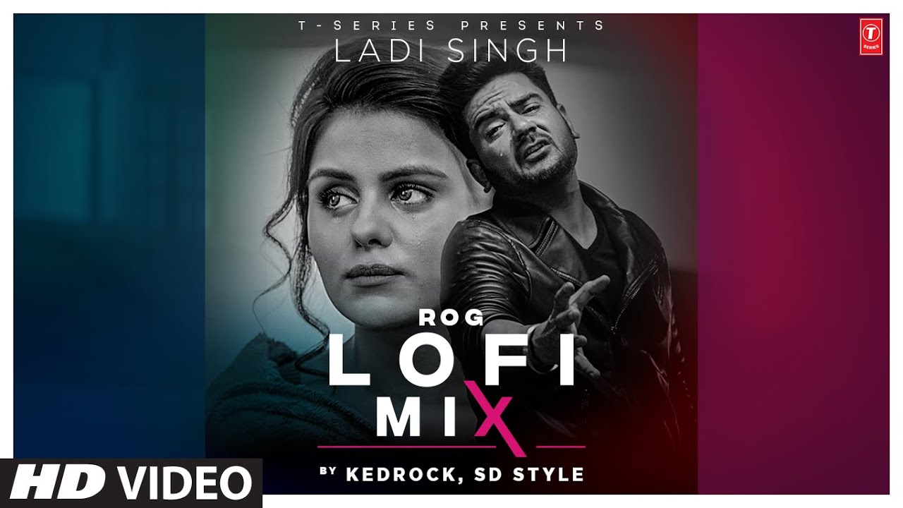 Rog Video Song Lofi  Ladi Singh  Kedrock SD Style  Latest Punjabi Songs 2023  T Series