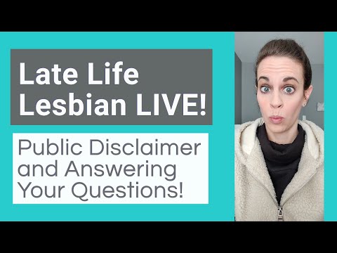 Late Life Lesbian LIVE!- Public Disclaimer And Answering ?'s