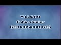 Y lloro - Fabio Junior - Karaoke I