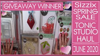 Sizzix Spring Sale and Tonic Studio Hauls  -  June 2020 - Giveaway Winner