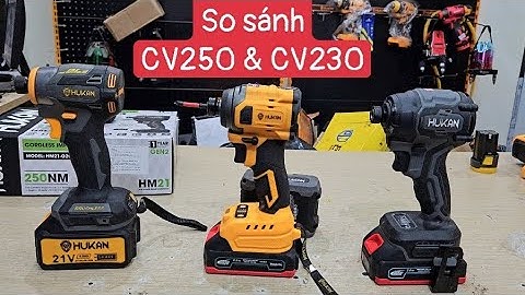 Chuyên vít CV250 và CV230. dòng 250 đỉnh nhất về tính năng trong phân khúc máy dưới 1 triệu body