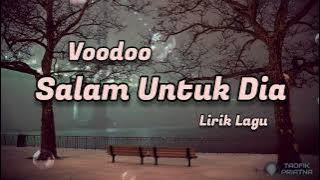 Salam Untuk Dia - Voodoo (Lirik Lagu)