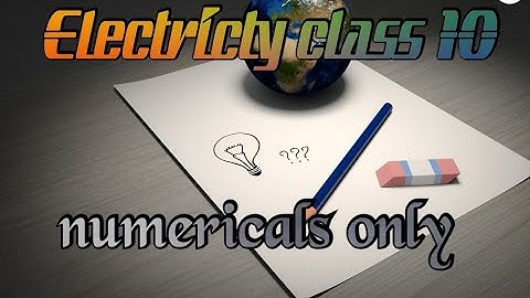 Class 10th Electricity Topic wise numericals charge electric current electric potential