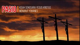 PASIO JUMAT AGUNG, Kisah Sengsara Tuhan Yesus Kristus Menurut Yohanes