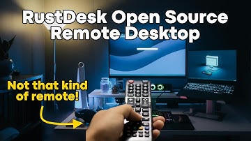 Open Source Remote Desktop with RustDesk - Windows, macOS, Linux