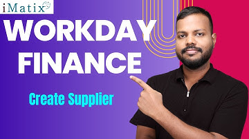 Create Supplier in Workday Finance | Workday Finance Online Classes | Workday Finance | iMatix