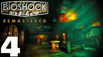BioShock Remastered - Gameplay Walkthrough - Part 4 No Commentary