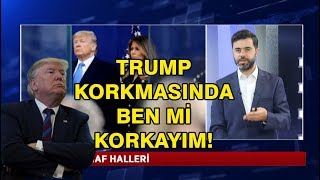 Trump Neden Bu Kadar Korktu? #HaberYorum