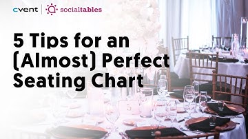 Perfect Seating Chart: 5 Tips to Get an Event Seating Plan Right