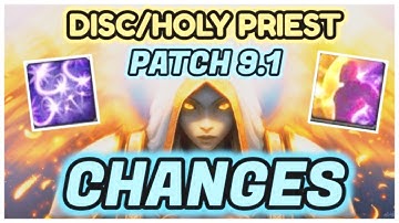 Shadowlands Patch 9.1 Disc & Holy Priest Class Changes | Chains of Domination Buffs/Nerfs