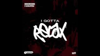 DjSaluteNJ - I GOTTA RELAX (feat. BOOKIEMESHINE) [ Audio]