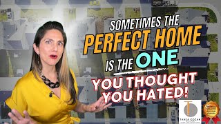 Sometimes the perfect home is the one you thought you hated!