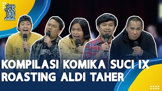 PECAH SEMUA! Kompilasi 5 Komika SUCI IX Roasting Aldi Taher