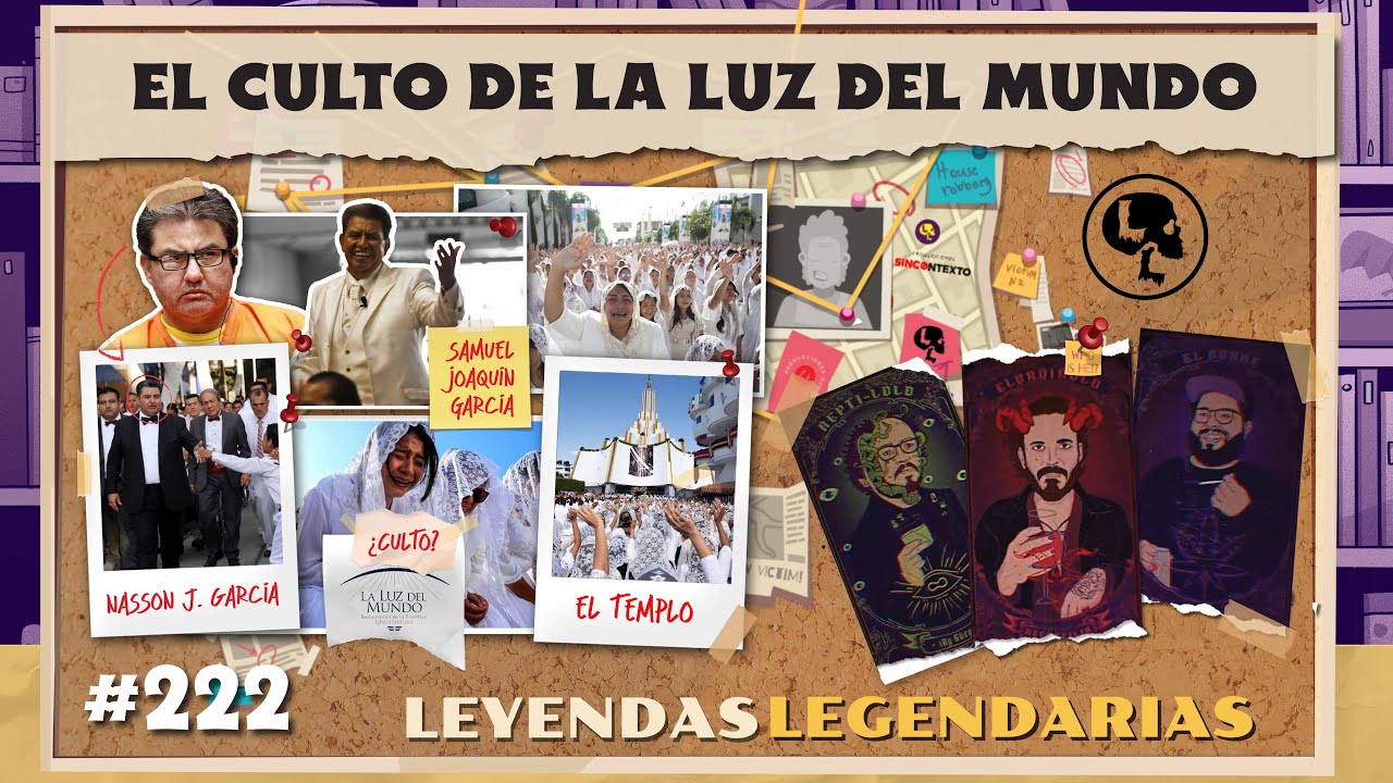 E222 El Culto de la Luz del Mundo YouTube