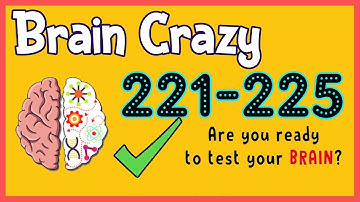 Brain Crazy Level 221 222 223 224 225 Walkthrough Solution