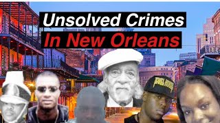 Unsolved Crimes In New Orleans, Louisiana