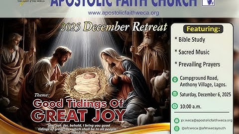 2025 December Retreat.Good Tidings Of Great Joy  06 - 12 - 2025. Apostolic Faith WECA