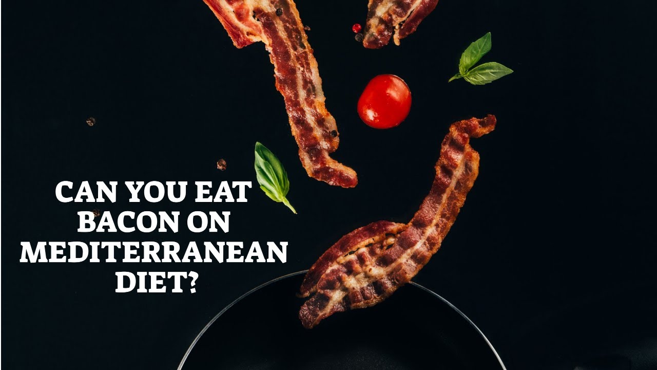 Can You Eat Bacon On The Mediterranean Diet? YouTube