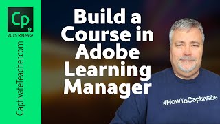 Build A Course In Adobe Learning Manager Captivate Prime