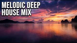 Melodic Deep House Mix 🌅 Sunset Dreams & Chill Vibes | Relax