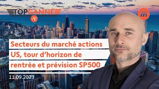 Secteurs du marché actions US, tour d’horizon et prévision boursière SP500 |  Top Ganne | Swissquote